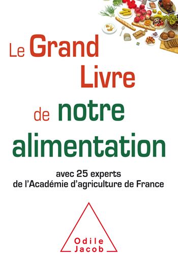 <b>Un livre contre les « fake news » sur l'alimentation par L’ACADEMIE D’AGRICULTURE DE FRANCE</b>